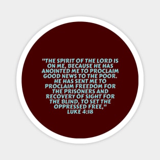 Bible Verse Luke 4:18 Magnet